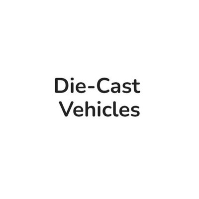 Die-Cast Vehicles