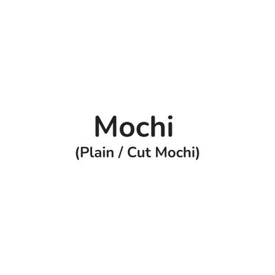 Mochi (Plain / Cut Mochi)