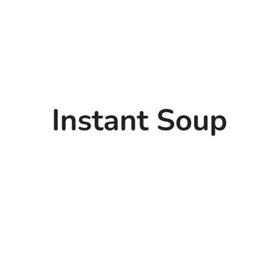 Instant Soup