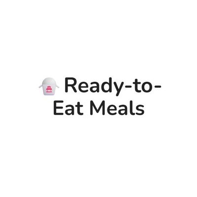 Ready-to-Eat Meals