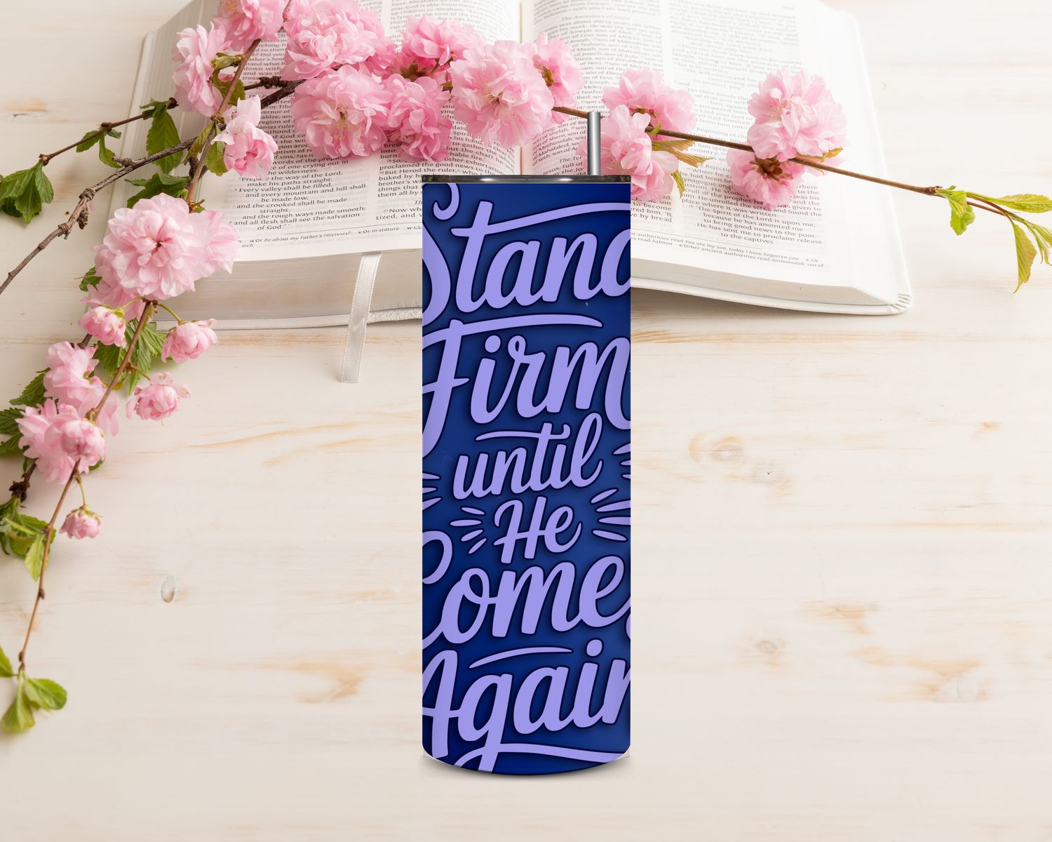 Stand Firm Until He Comes Again 20 oz Floral Navy Christian Tumbler – Faith Gift for Believers