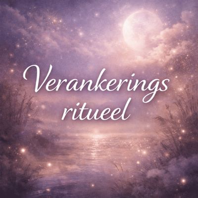 Verankeringsritueel – 1 dag