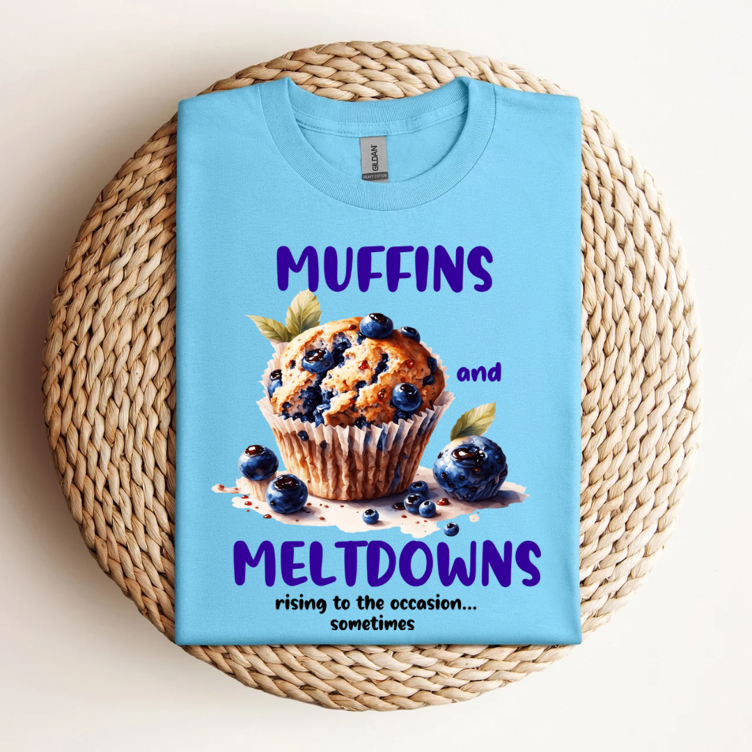 Muffins &amp; Meltdowns T-Shirt