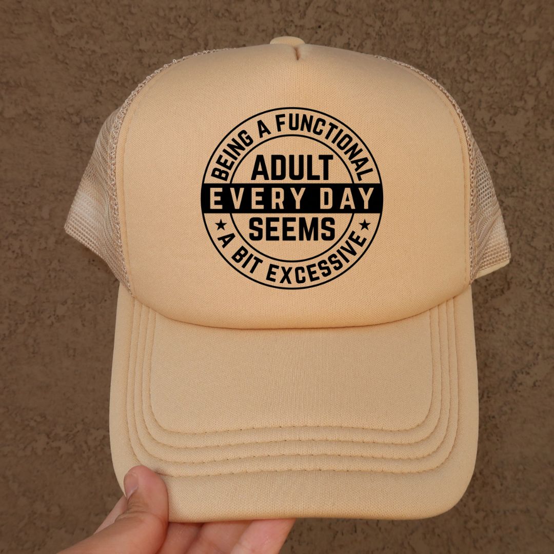 Too Much Adulting Trucker Hat