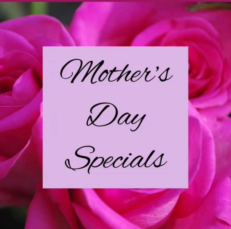 Mother's Day Specials