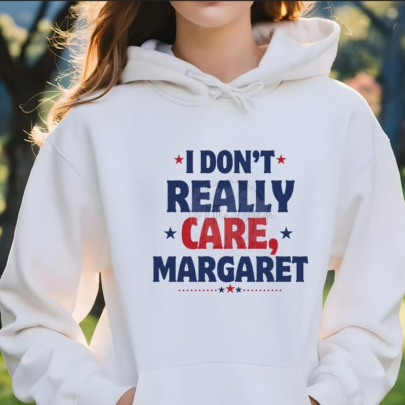 I don&#39;t really care, Margaret