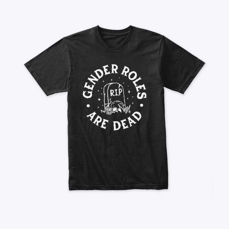 Gender Roles Shirt