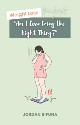 Am I Even Doing The Right Thing With My Weight Loss?