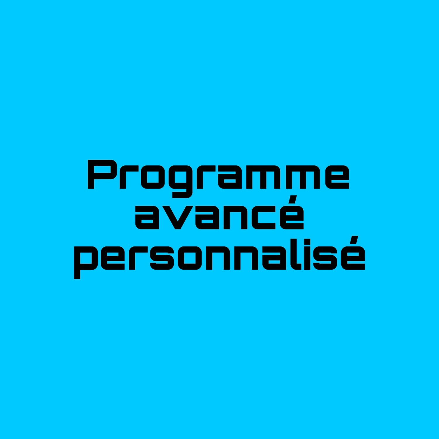 Programme avancé personnalisé