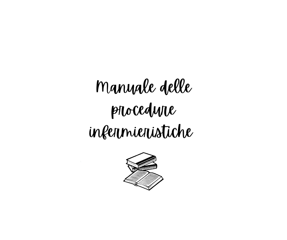 MANUALE DELLE PROCEDURE INFERMIERISTICHE