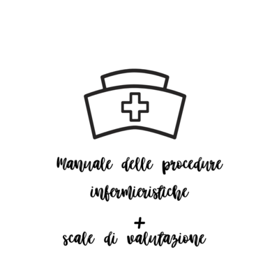 PACCHETTO PROCEDURE INFERMIERISTICHE + SCALE DI VALUTAZIONE