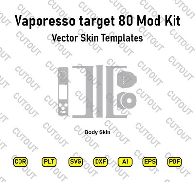 Vaporesso target 80 Mod Kit Vector Skin Cut Files