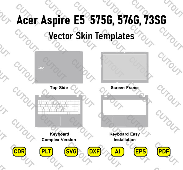 Acer Aspire E5 575G, 576G-73SG Vector Skin Cut Files