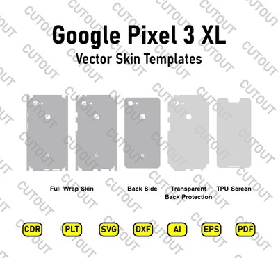 ​Vektor-Skin-Cut-Dateien für Google Pixel 3 XL