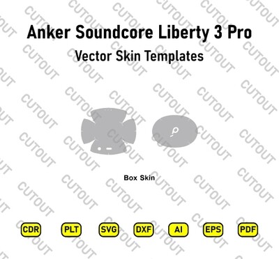 Anker Soundcore Liberty 3 Pro Vector Skin Cut Files