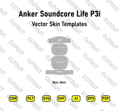 Anker Soundcore Life P3i Vector Skin Cut Files