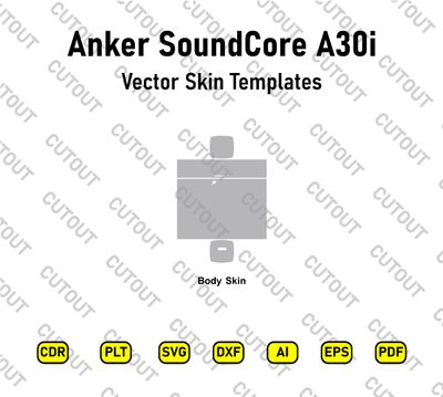 Anker SoundCore A30i Vector Skin Cut Files