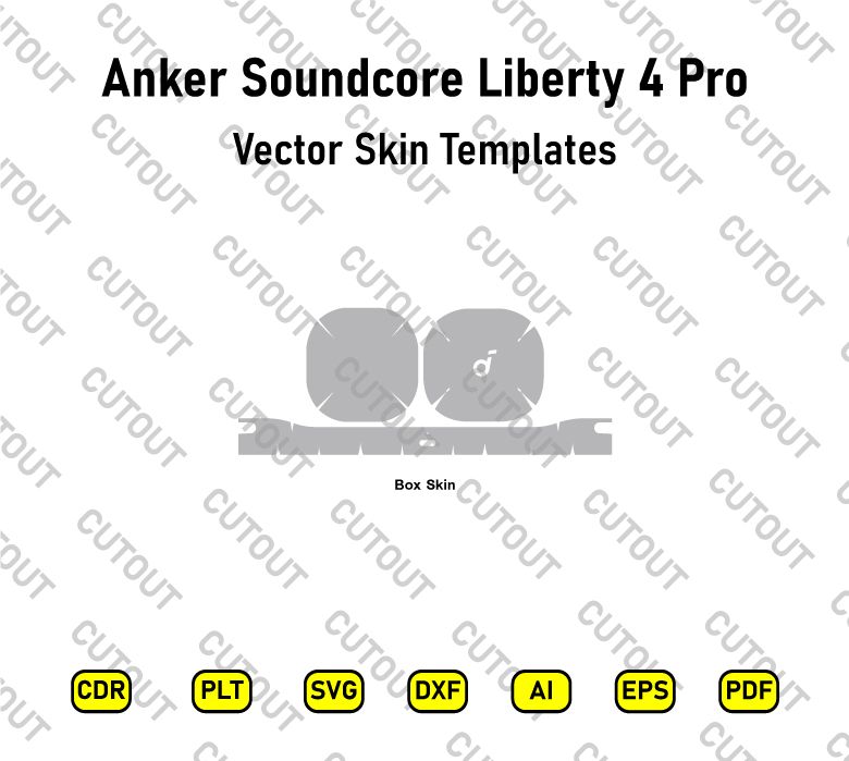 Anker Soundcore Liberty 4 Pro Vector Skin Cut Files