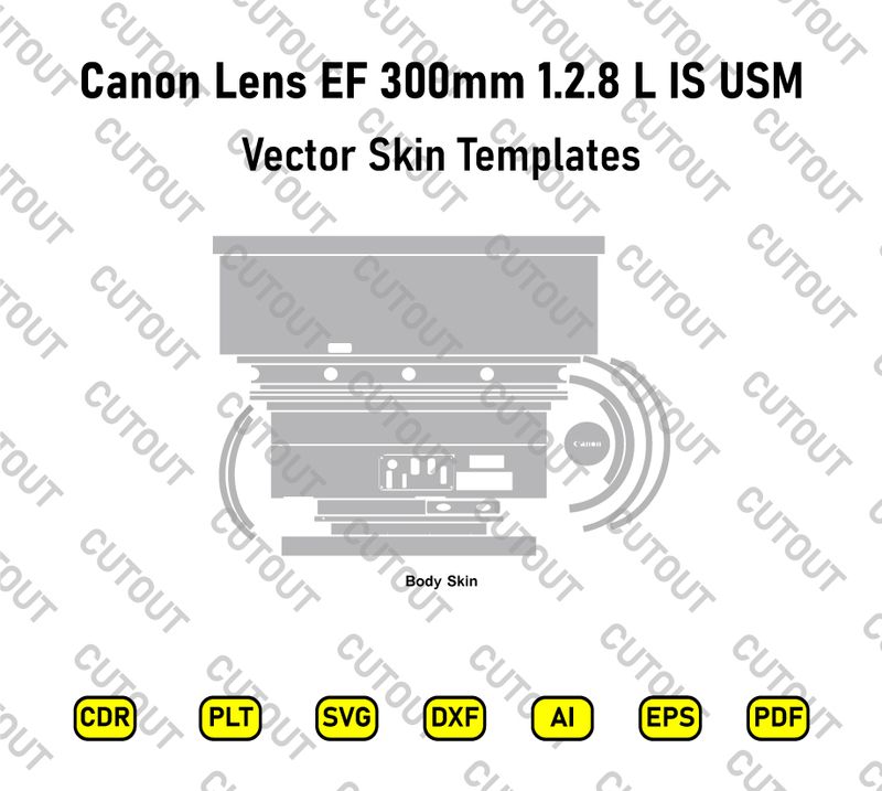 Canon Lens EF 300mm 1.2.8 L IS USM Vector Skin Cut Files