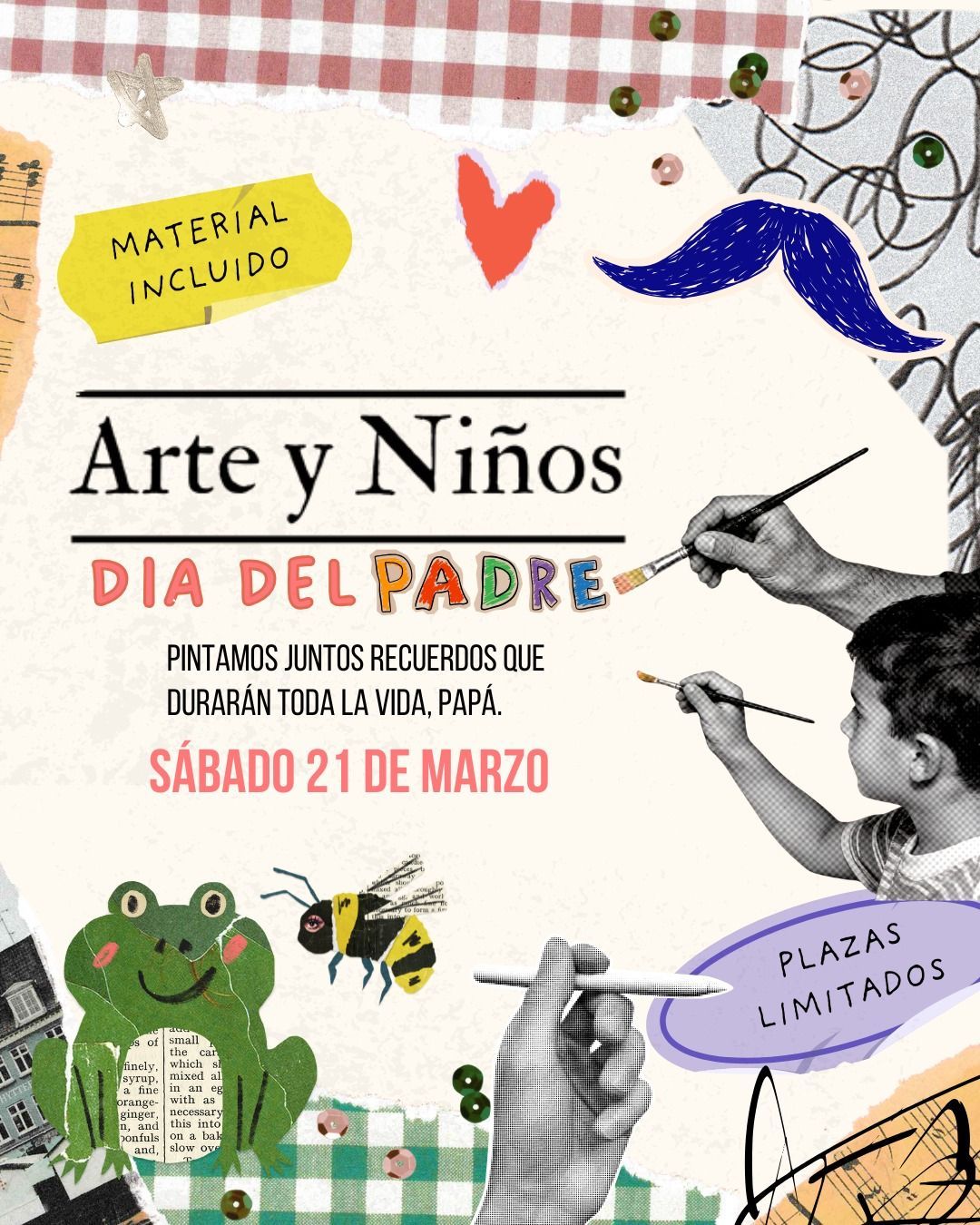 SÁBADO 21 DE MARZO DE 11:00 A 13:00 HRS. Arte con Papá SÁBADO 21 DE MARZO DE 11:00 A 13:00 HRS. Arte con Papá