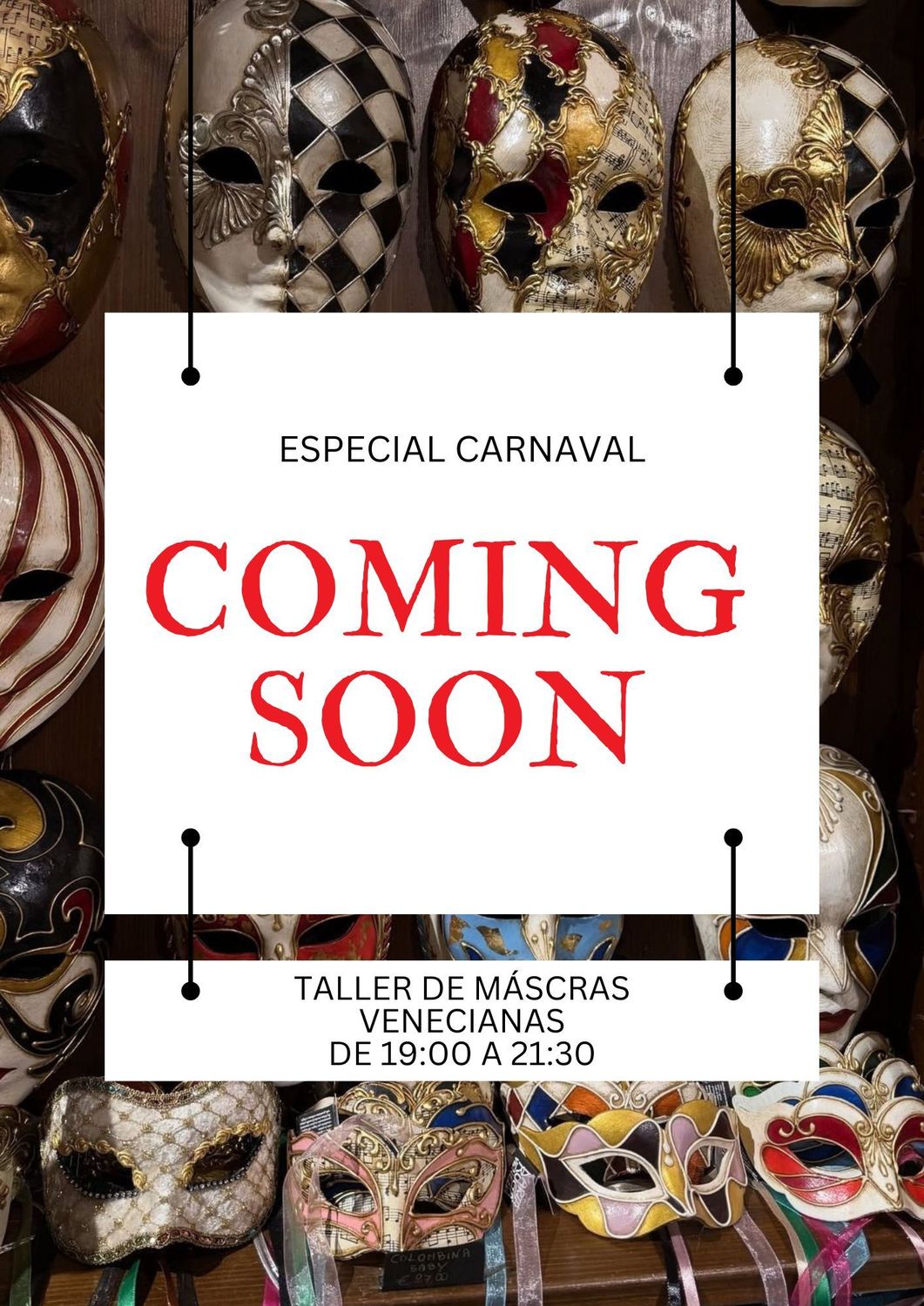 SÁBADO 21 DE FEBRERO DE 19:00 A 21:30 (APROX.). TALLER DE MÁSCARAS VENECIANAS