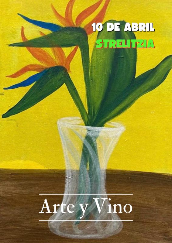 VIERNES 10 DE ABRIL DE 20:15 A 22:15 HRS. Pintamos "Strelitzia"