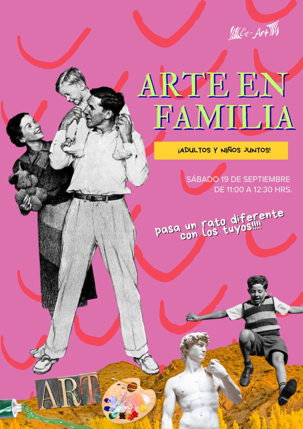 SÁBADO 19 DE SEPTIEMBRE DE 11:00 A 13:00 HRS. Arte y Familia SÁBADO 19 DE SEPTIEMBRE DE 11:00 A 13:00 HRS. Arte y Familia