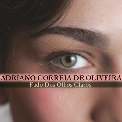 Fado Dos Olhos Claros / Adriano Correia de Oliveira