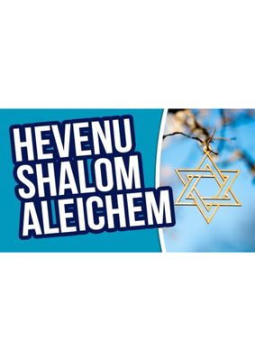 Hevenu Shalom Aleichem