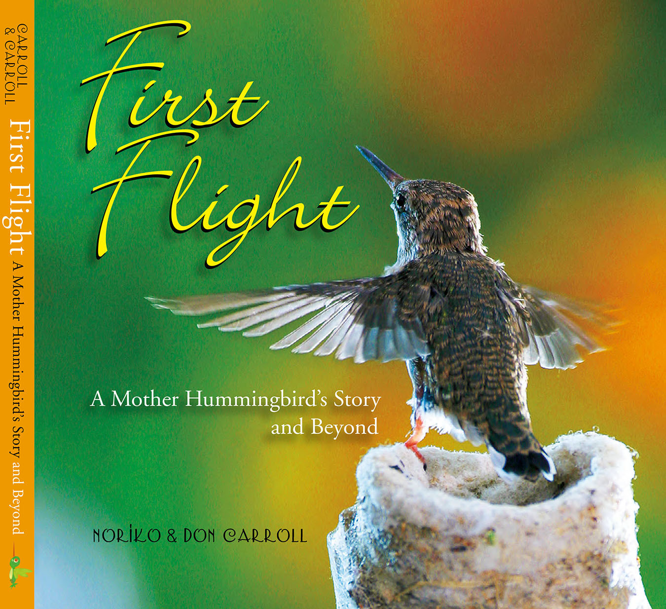 First Flight: A Mother Hummingbird&#39;s Story and Beyond [ Book ]