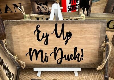 Ey Up Mi Duck! Sign