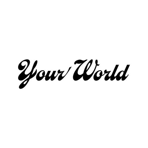 Your World