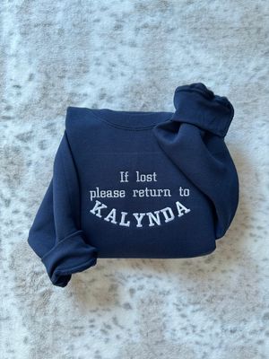Custom &quot;If Lost Please return To ..&quot; Embroidery Sweatshirt - custom sleeve option