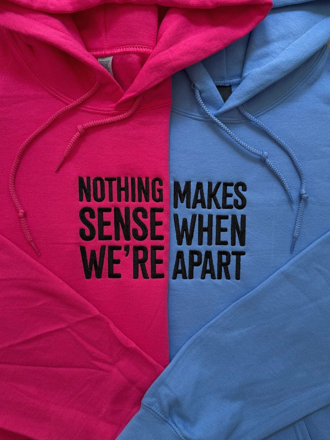 Nothing Makes Sense When We're Apart Matching Set - custom sleeve option
