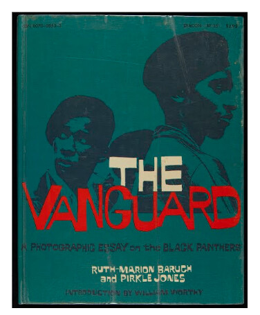 The Vandguard A Photographic Book 1970 Essay of The Black Panthers (out of print)  by Baruch, Ruth-Marion and Pirkle Jones - Collectible - Condition Nearly New