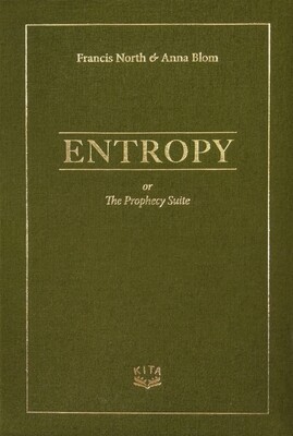 Francis North ja Anna Blom: Entropy or The Prophecy Suite