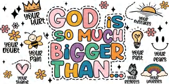 God Is So Much Bigger Than