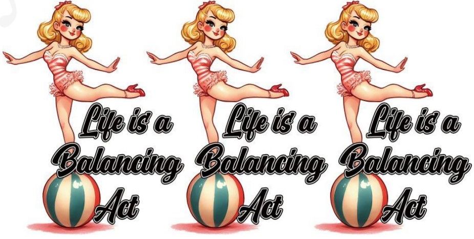 Life Is A Balancing Act