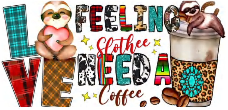 Feeling Slothee Need A Coffee