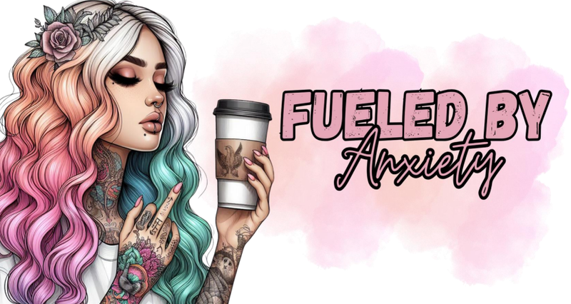 Fueled By Anxiety