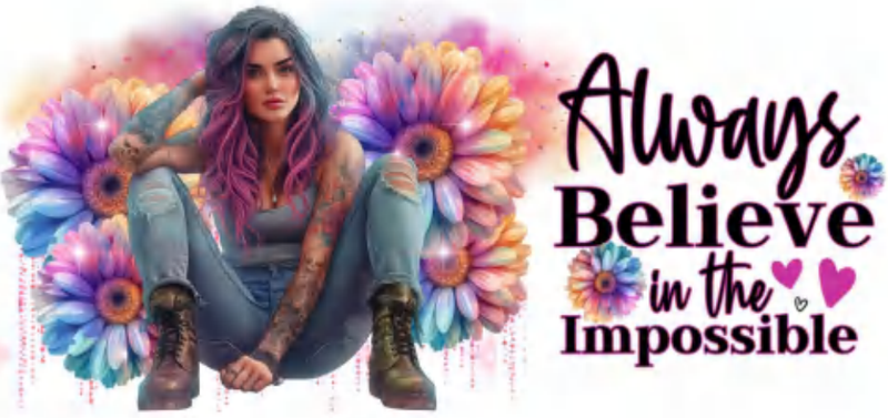 Always Believe In The Impossible