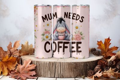 20oz Skinny Sublimation Tumbler Wrap Print - Eeyore Mum Needs Coffee Pink 2nd