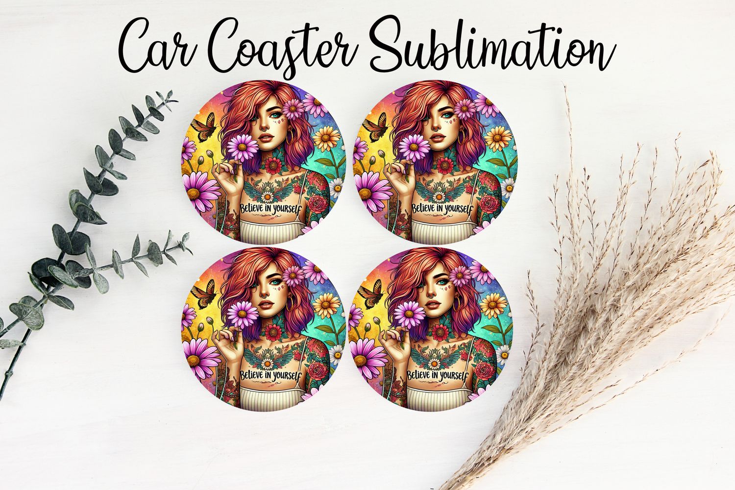 Car Coaster Sublimation Print - Tattooed Girl Believe In Yourself