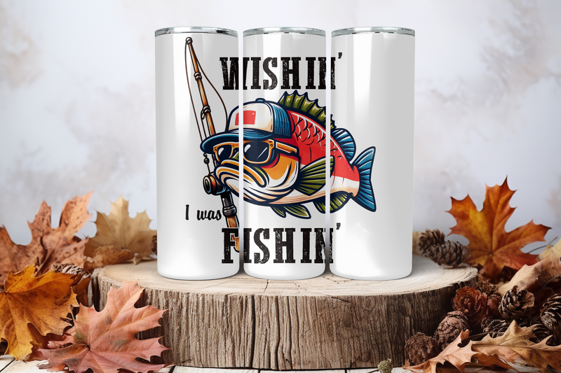 20oz Skinny Sublimation Tumbler Wrap Print - Wishin&#39; I Was Fishin&#39; 2
