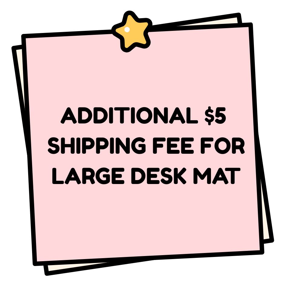 Additional $5 For Large Desk Mat