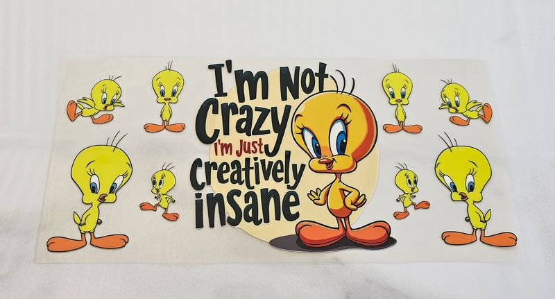 Double Sided Uv Dtf Wrap - Tweety I&#39;m Not Crazy