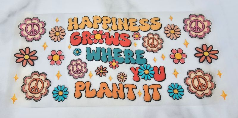 Double Sided Uv Dtf Wrap - Happiness Grows Where You Plant It