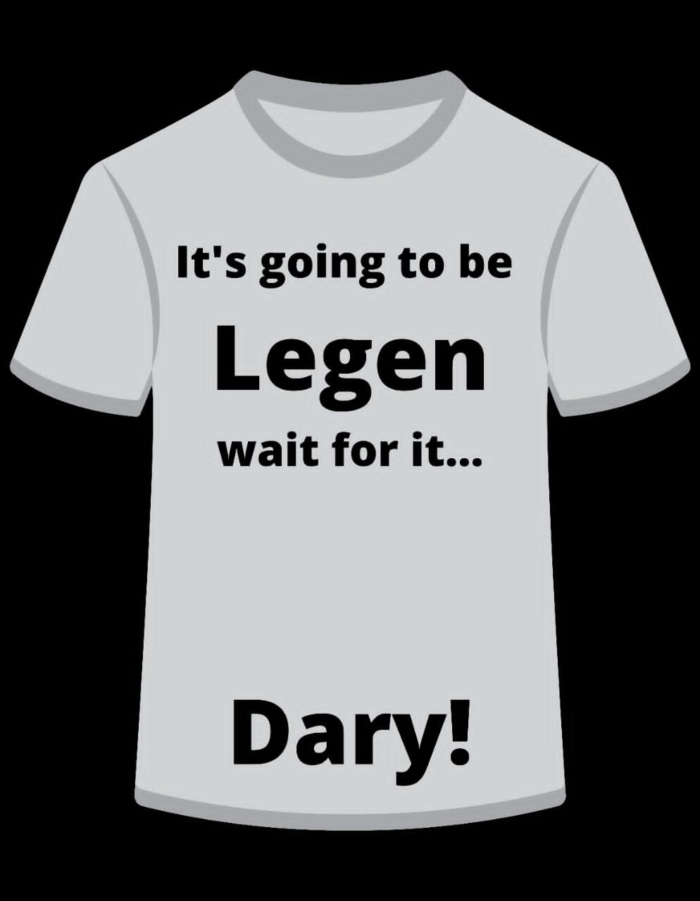 Legen... Dary - T-shirt