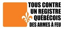 Tous contre un registre Québécois des armes à feu