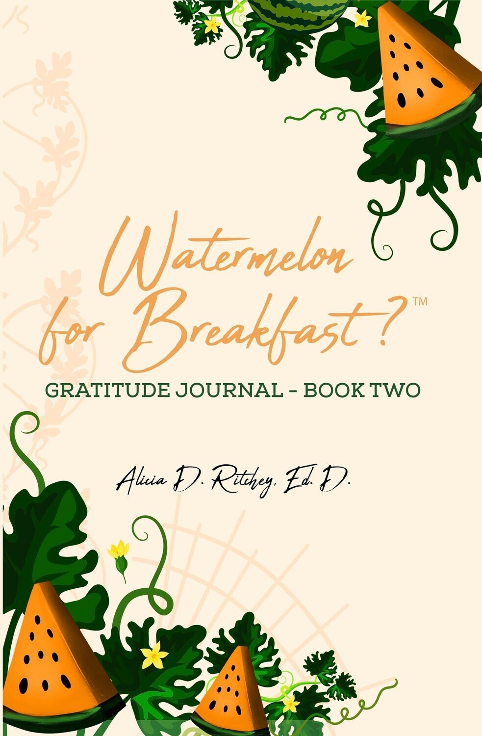 Watermelon for Breakfast Gratitude Journal - Book Two